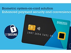 意法半导体与Fingerprint Cards合作开发，推出先进的生物识别支付卡解决方案