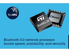 意法半导体推出集便利性、扩展性与Bluetooth®5.0功能和安全性于一身的BlueNRG-2N网络处理器