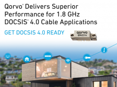 Qorvo® 为 1.8 GHz DOCSIS® 4.0 线缆应用带来出众性能